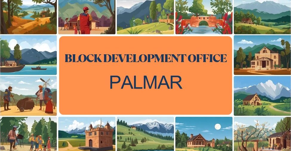 Palmar Block : 5 Fascinating Highlights of Block