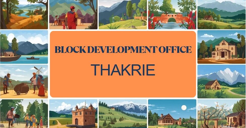 Thakrie Block : A Comprehensive Guide to Kishtwar’s ST Frontiers 2026