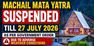 Shri Machail Mata yatra 2026 suspended till 27 July